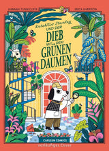 Detektiv Stanley und der Dieb mit dem grünen Daumen von Hannah Tunnicliffe und Erica Harrison_Carlsen Comics_Buchcover