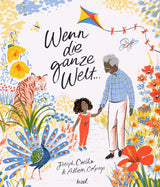 Bilderbuch "Wenn die ganze Welt …" von Joseph Coelho und Allison Colploys_Insel Verlag_Buchcover