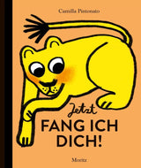Jetzt fang ich dich! von Camilla Pintonato_Moritz Verlag_Buchcover