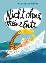 Bilderbuch "Nicht ohne meine Ente" von Friederike Dammermann_Peter Hammer Verlag_Buchcover